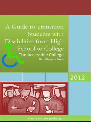 cover image of Accessible College: a Guide to Transition Students with Disability from High School to College
